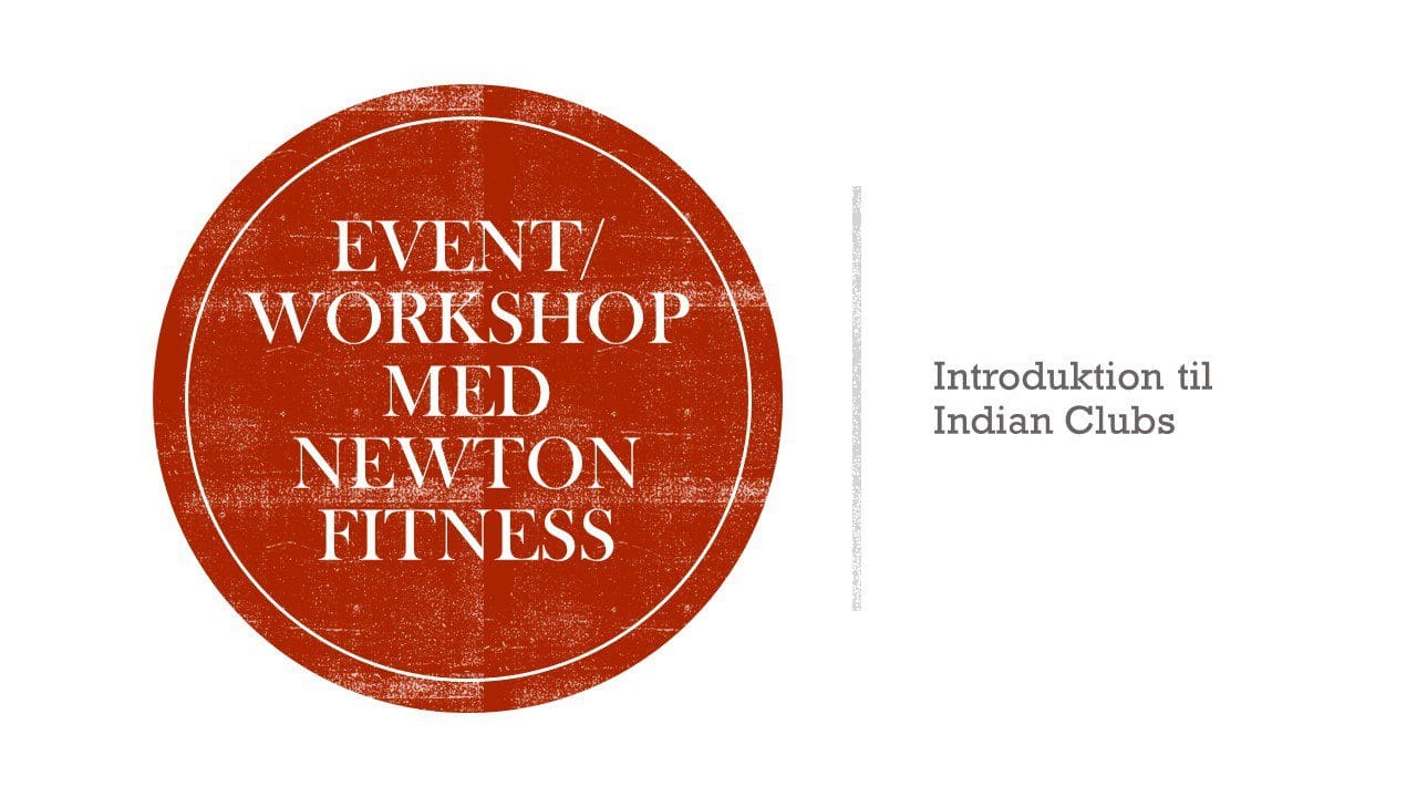 Event/workshop med newton fitness, introduktion til indian clubs