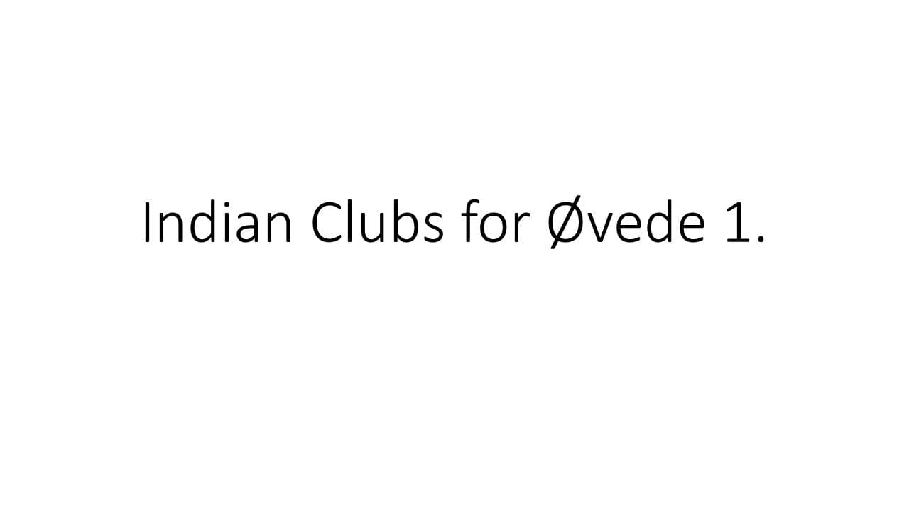 indian clubs for øvede 1.